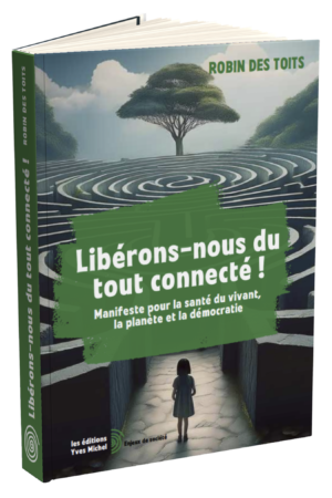 Libérons-nous du tout connecté ! Édition Yves Michel